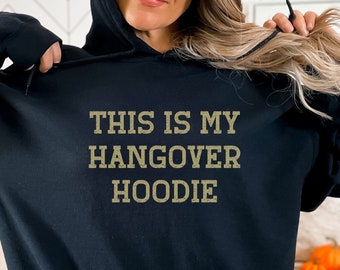 Unisex 'This Is My Hangover' Hoodie, Funny Drinking Sweatshirt