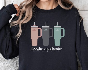 Obsessive Cup Disorder Sweatshirt, Funny Tumbler Tee