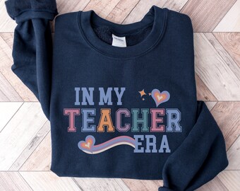In My Teacher Era, Crewneck Sweatshirt or T-Shirt, In My Eras Shirt, Present For Teacher, Cool Teacher Tee, Cute Teacher Gift