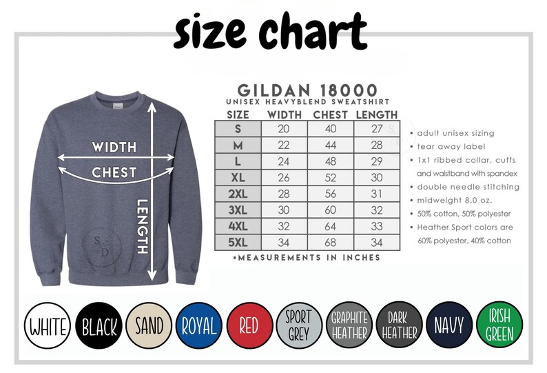 May include: Size chart for Gildan 18000 unisex heavyweight blend sweatshirt. The chart shows measurements in inches for width, chest, and length for sizes S through 5XL.  The chart also includes information about the fabric composition and features, such as tear-away label, 1x1 ribbed collar, cuffs and waistband with spandex, double needle stitching, and midweight 8.0 oz. fabric.