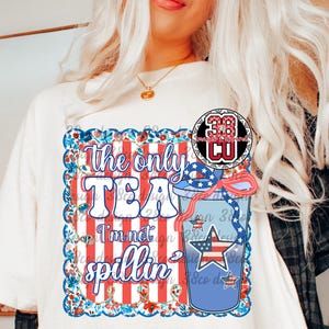 Spillin tea png, funny loaded tea png, loaded tea drinker png, red white blue png, fun tea png, mama tea png, tea drinker png, patriotic png