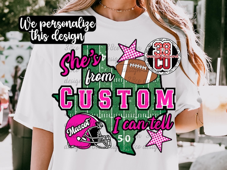 May include: A white t-shirt featuring a graphic of the state of Texas in green with white yard lines. The text reads "She's from CUSTOM I can tell" in pink and black. Includes a brown football, a pink football helmet, and two pink stars.