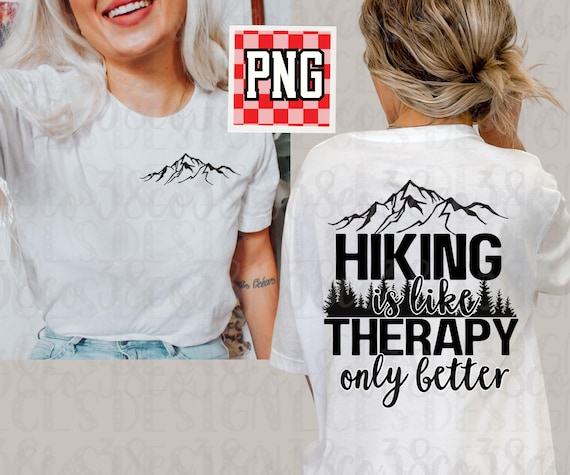 Custom hiking png, therapy png, front and back design, hiking sublimation file, hobbies png