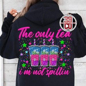Spillin tea png, funny loaded tea png, loaded tea drinker png, neon colors png, faux sequin png, fun tea png, mama tea png, tea drinker png