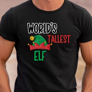 Mens Christmas Shirt, funny elf shirt, G7 Products, Funny Elf T Shirt, Xmas Shirt Men, Christmas Party Tees, tall person, Worlds Tallest Elf