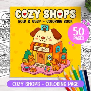 Puede incluir: Un libro para colorear amarillo titulado "COZY SHOPS" con una ilustración de dibujos animados de una tienda de mascotas. La portada presenta un personaje de perro y el texto "BOLD & easy - COLORING BOOK". Incluye 50 páginas. Se ven lápices de colores.