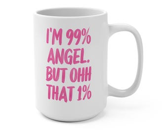 Taza de 15 oz, 99 % taza de ángel, taza de café divertida, taza de té novedosa, artículos para beber sarcásticos, taza de cerámica humorística, taza con cita inspiradora