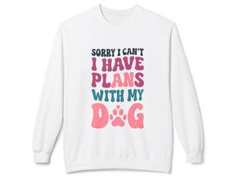 Dog Lover Sweatshirt, Pet Owner Jumper, Cozy Plans with my Dog Top, Soft Fleece Crewneck, Cute Animal Parent Pullover, Gift for Dog Mom Dad