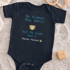 My Diaper May Smell But My Code Dont | Funny Programmer Baby Outfit  IT Humor Bodysuit  Software Engineer Shower Gift  Coding Infant Romper