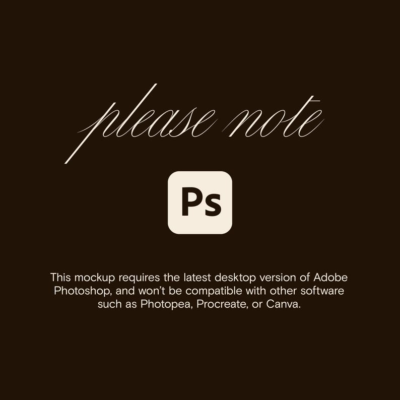 K&ouml;nnte beinhalten: Dunkelbraune Grafik mit den Worten "please note" in wei&szlig;er Schrift &uuml;ber einem wei&szlig;en Quadrat mit "Ps" in Schwarz. Der Text darunter besagt, dass das Mockup die neueste Desktop-Version von Adobe Photoshop ben&ouml;tigt.
