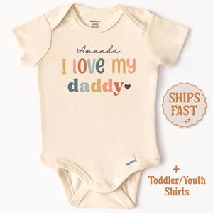I Love My Daddy Onesie® Custom Name Daddy Onesie New Baby Father&#39;s Day Gift Father&#39;s Day Baby Outfit I Love My Daddy Baby Shirts New Daddy