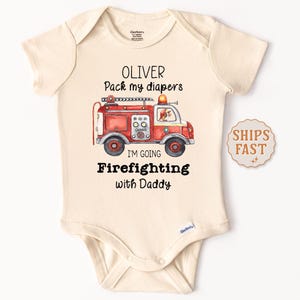 Custom Firefighter Baby Onesie® Pack My Diapers I&#39;m Going Firefighting With Daddy Baby Bodysuit Personalized Firetruck Onesie® Newborn Gift