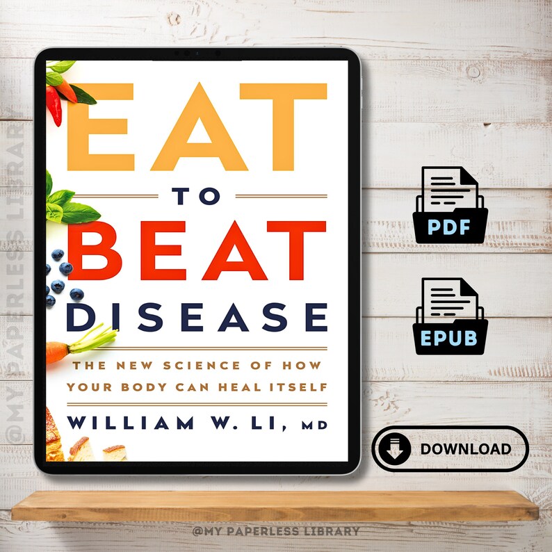 Eat to Beat Disease: the New Science of How Your Body Can Heal Itself ...