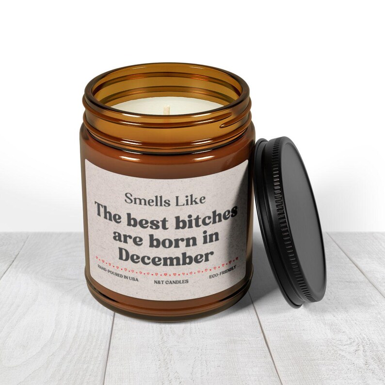 Smells Like the Best Bitches Are Born in December Candle Fun & Sassy