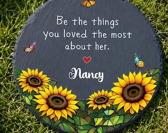 Personalized Memorial Garden Stone,Rock Slate Sympathy Tribute,Losss Mom Grandmad Gift,Memorial Gift,Be The Things You Loved,Memorial Stone