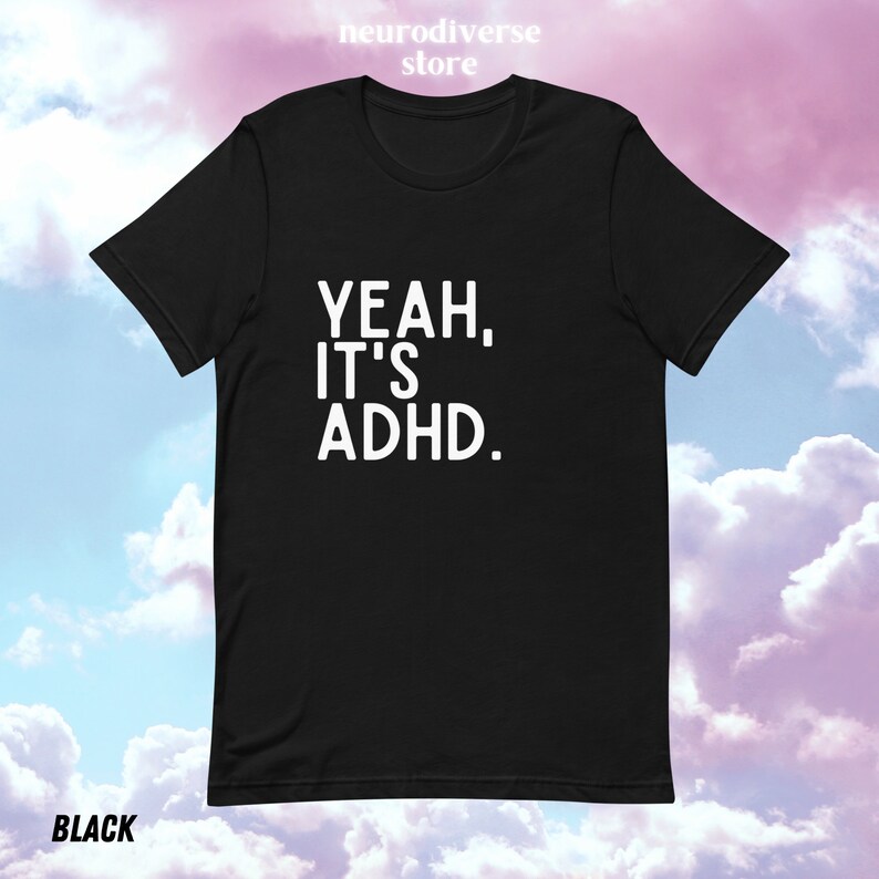 ADHD Yeah, It's ADHD. Neurodiversity T-Shirt image 2