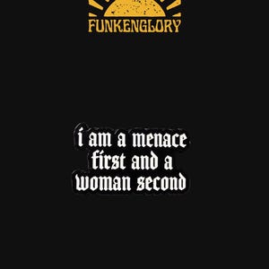 I Am a Menace First Pin