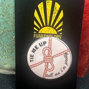 Old school pins - Tie me up