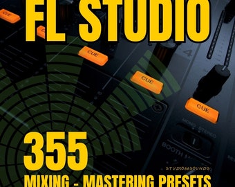 FL Studio 355 Mixing and Mastering Presets Drums Vocals Leads Bass 808 Synths / Instant Digital Download