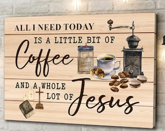 Coffee & Jesus Canvas Poster, Coffee Lover Gift, Coffee And Faith Art Canvas, Home Decor, New Home Gift, Gift For Coffee Lovers