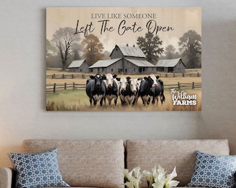 May include: A rustic farm scene with a barn and cows in a field. The text "Live like someone left the gate open" is above the image. The text "The William Farms" is below the image.