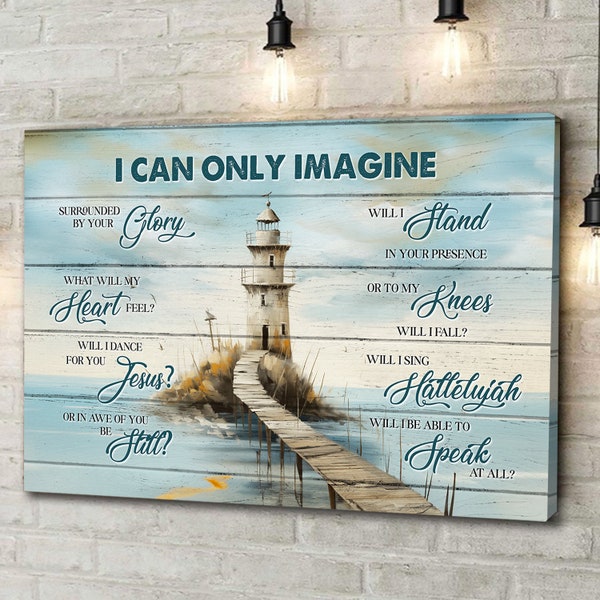 I Can Only Imagine Wall Print, Housewarming Wall Art, Gift for Friend, House Warming Gift, Faith Inspiration Art, Canvas Wall Art