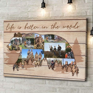 Bear Hunting Custom Photo Canvas Painting, Life Is Better In The Woods, Family Gift Idea, Photo Collage Framed Canvas, Birthday Gift