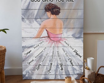 Ballerina God Says You Are Wall Print, Housewarming Wall Art, Gift for Friend, House Warming Gift, Faith Inspiration Art, Canvas Wall Art
