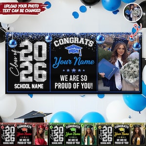 May include: A graduation banner with a black background and silver text that reads "Class of 2026" and "School Name." The banner also says "Congrats Your Name, We are so proud of you!" A photo of a graduate is on the right.