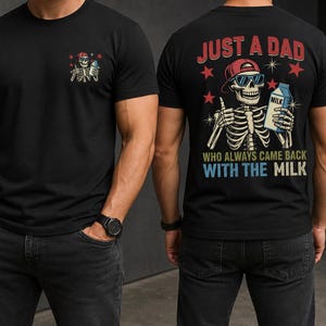 Komfortfärg Bara en pappa som alltid kom tillbaka med mjölken T-shirt, rolig pappaskämt T-shirt, skelettfaderskapströja
