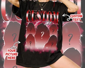 Comfort Colors Custom Your Own T-Shirt, Custom Photo Vintage Graphic 90s Shirt Custom Girlfriend Tee, Custom Bootleg Tee, Insert Your Design