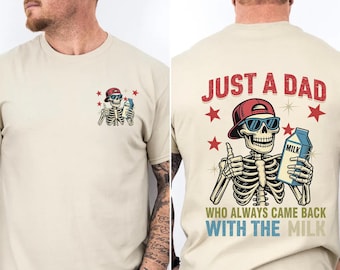 Just A Dad Who Always Came Back With The Milk T-Shirt, Funny Dad Shirt, Dad Joke T-Shirt, Skeleton Fatherhood Tee, Fathers Day Shirt