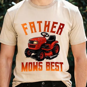 Father Mows Best Shirt, Funny Lawn Mowing Dad Shirt, Father&#39;s Day Gift, Yard Work Humor Tee, Dad Jokes T-Shirt, Mowing Shirt, Custom Dad Tee