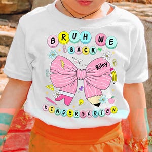 Custom Coquette Kindergarten Shirt, Custom Back To School Kids Shirt, Bruh We Back Coquette Shirt, Toddler Kid Kindergarten Shirt With Name