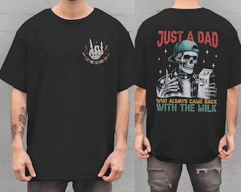 Funny Dad Shirt, Just A Dad Who Always Came Back With The Milk T-Shirt, Dad Joke T-Shirt, Skeleton Fatherhood Tee, Fathers Day Gift