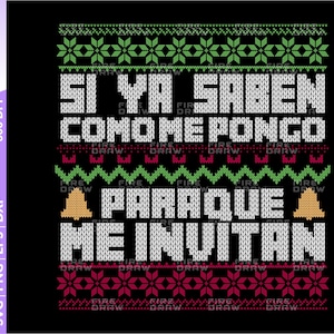 May include: A white and green Christmas sweater with a red and white snowflake pattern. The sweater has the text "Si ya saben como me pongo para que me invitan" in white.
