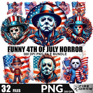 May include: A digital art bundle featuring horror movie characters in patriotic attire. The images include characters like Michael Myers and Freddy Krueger, with American flags and the text "FUNNY 4TH OF JULY HORROR". The bundle includes 32 PNG files.