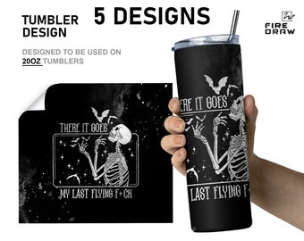 There It Goes My Last Flying F*ck Halloween png tumbler 20oz, My Last Flying F*ck Bat png, Funny Skeleton Halloween, tumbler png Bundle