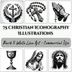 May include: Black and white illustrations of Christian iconography. The image includes a cross held in hands, a rosary, praying hands with a rosary, a chalice, the Virgin Mary, and Jesus wearing a crown of thorns. Text reads "75 Christian Iconography Illustrations" and "Black & White Line Art - Commercial Use."