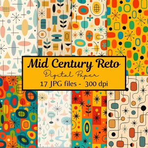 May include: Digital paper pack with mid-century modern patterns. The designs feature geometric shapes and starbursts in orange, teal, yellow, and cream. The image includes the text "Mid Century Reto Digital Paper 17 JPG files - 300 dpi."