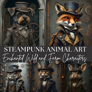 May include: Steampunk animal art featuring a dog, fox, owl, cat, and rabbit, all dressed in Victorian-era clothing with top hats. The image includes the text "Steampunk Animal Art" and "Enchanted Wild and Farm Characters".