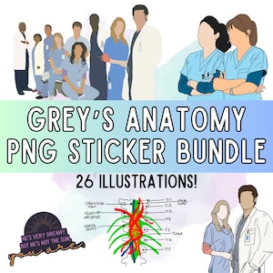 May include: A digital sticker bundle featuring illustrations from the TV show Grey's Anatomy. The image includes a group of medical professionals, medical diagrams, and quotes. The text reads "GREY'S ANATOMY PNG STICKER BUNDLE" and "26 ILLUSTRATIONS!"