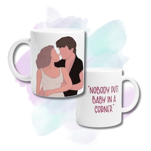 May include: Two white ceramic mugs. One mug features a couple embracing, with a minimalist illustration style. The other mug has the quote, "NOBODY PUTS BABY IN A CORNER" in maroon text. Both mugs have a white handle.