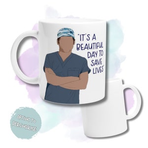 Derek Shepherd Greys Anatomy Quote Mug || Greys Anatomy Mug Collection || Greys Anatomy Gifts || Beautiful Day To Save Lives || McDreamy ||