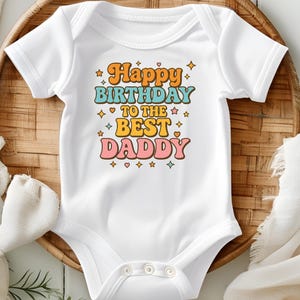 Happy Birthday Dad Onesie®, Happy Birthday To The Best Daddy Shirt, Happy Birthday Daddy Toodler Tee, Retro Best Daddy Birthday Bodysuit