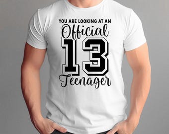 Official Teenager Boys T-shirt, You are Looking at an Official Teenager Tee, Teenager Girls Shirt, Gift for 13 Year Old,13th Birthday Shirt,