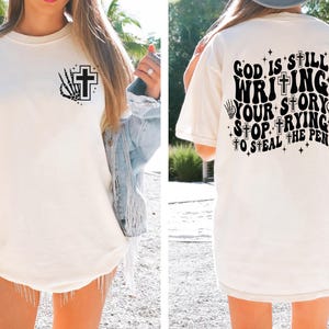 Comfort Colors® God Is Still Writing Your Story Shirts, Christian Shirt, Faith Shirt, Inspirational Tee,Bible Quote Shirt, Christian Apparel