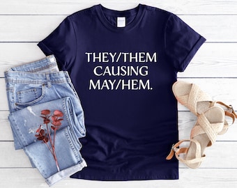 They/Them Causing Mayhem Shirt,  LGBTQ+ Shirt,Human Rights Shirt,Non-Binary Shirt, Funny Pride Month T-shirt, Equality Shirt