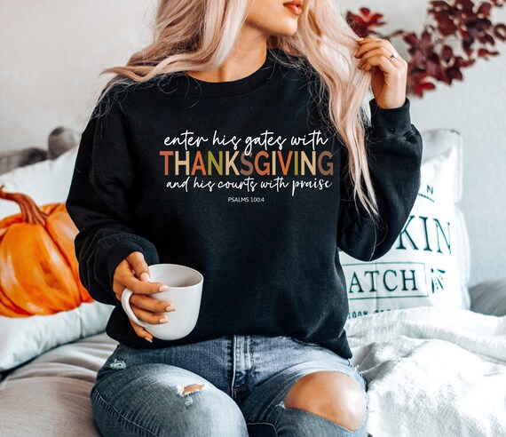 Enter his gates with thanksgiving Hoodie Enter his gates with thanksgiving Hoodie