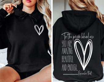 To the Person Behind Me Sweatshirt, Dear Person Behind Me Crewneck, You Are Enough Hoodie, Trendy Positive Quotes Sweater